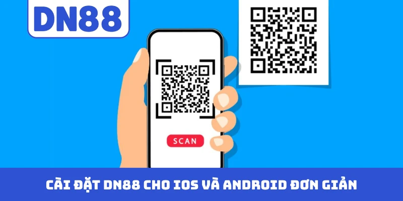 Cài đặt DN88 cho iOS và Android đơn giản