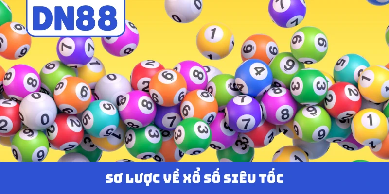 Sơ lược về xổ số siêu tốc