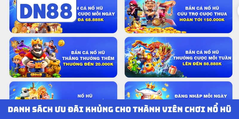 Danh sách ưu đãi khủng cho thành viên chơi nổ hũ