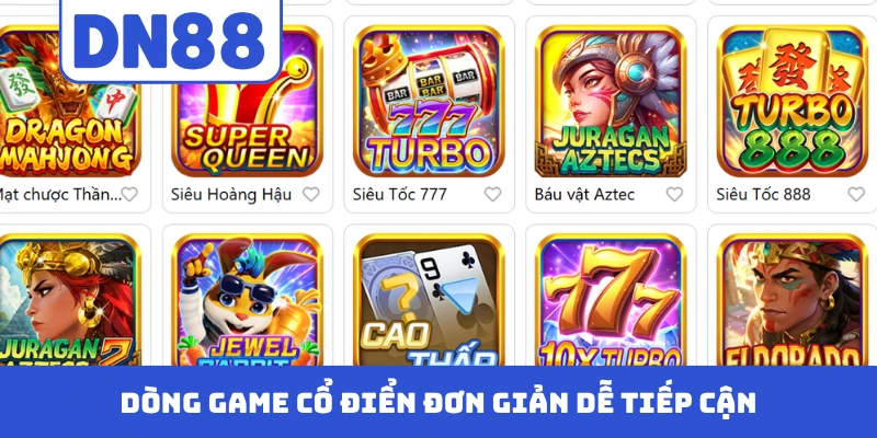 Dòng game cổ điển đơn giản dễ tiếp cận