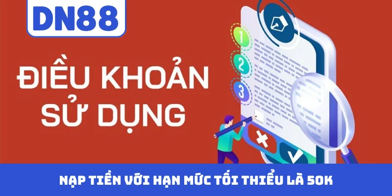 Nạp tiền với hạn mức tối thiểu là 50K cho mỗi giao dịch